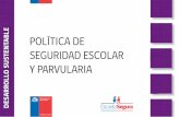 POLÍTICA DE SEGURIDAD ESCOLAR Y PARVULARIA