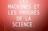 Les machines et les progrès de la science. lucía martí, lucía martínez, jorge, maría, inés y pablo