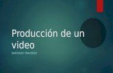 Produccion de un video