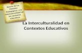 La interculturalidad en contextos educativos
