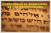 EL HEBRAISMO EN LAS TRADUCCIONES DE LA BIBLIA