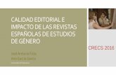 Calidad editorial e impacto de las revistas españolas de estudios de género. José-Antonio Frías, en colaboración con Ana García García.