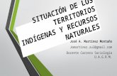 Situación de los territorios indígenas y recursos naturales