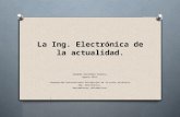 La Ing. Electronica de la actualidad