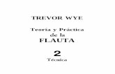 teoría y práctica de la flauta - vol. 2 técnica - flauta traversa - trevor wye