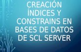 Creación indices y constrains en bases de datos de sql server