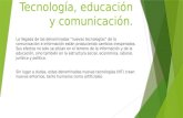 Tecnología, educación y comunicación
