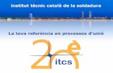 itcs 20 anys - institut tècnic català de la soldadura
