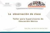 La  Observación de Clase.  Taller para Supervisores de Educación Básica