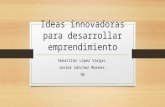 Ideas innovadoras para desarrollar emprendimiento