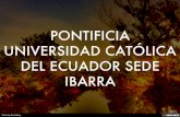 PONTIFICIA UNIVERSIDAD CATÓLICA DEL ECUADOR SEDE IBARRA