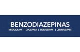 Benzodiazepinas: Midazolam, Diazepam, Lorazepam y Clonacepam