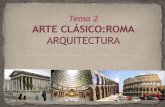 Tema 2.ARTE CLASICO 2. ROMA: Arquitectura