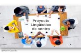 Proyecto Lingüístico de centro. Nos comunicacmos para aprender