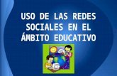 USO DE LAS REDES SOCIALES EN EL AMBITO EDUCATIVO PRESENTACION