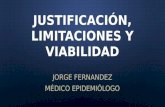 Justificación, limitaciones y viabilidad