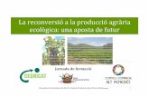 La reconversió a la producció agrària ecològica