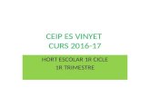 Hort 1r cicle CEIP ES VINYET   16-17