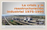 La crisis y la reestructuración industrial 1975-1990