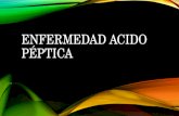 Enfermedad Acido Peptica,