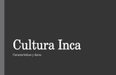 Cultura Inca, caracteristicas y datos; por Francelly Valdez
