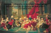 Bloque 5. España en la órbita francesa  el reformismo de los primeros borbones (1700-1788)