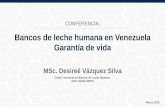 Bancos de leche humana en Venezuela Garantía de vida.   MSc. Desireé Vázquez Silva