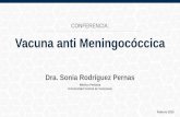 Vacuna anti Meningocóccica.  Dra. Sonia Rodríguez Pernas