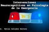 Intervenciones Neurocognitivas en Psicología de la Emergencia - Matias Bertone PhD.