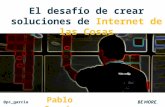 Sr. Pablo García, Internet de las Cosas y Big Data: ¿hacia dónde va la Industria?