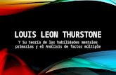 Louis L. Thurstone Teoria de las Habilidades Mentales Primarias.