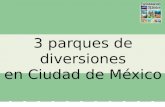 3 parques de diversiones en Ciudad de México