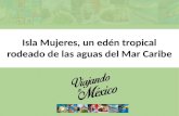 Isla Mujeres, un edén tropical rodeado de las aguas del Mar Caribe