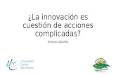 La innovación es cuestión de acciones complicadas