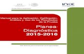 ￼Manual para la Aplicación, Calificación, Análisis y Uso de los Resultados de la Prueba Planea Diagnóstica 2015-2016
