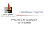 Tecnología Mecánica Procesos de remoción de Material: Corte