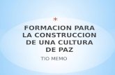 TIO MEMO, FORMACION PARA LA CONSTRUCCIÓN DE UNA CULTURA DE PAZ