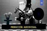 Producción Audiovisual primera parte