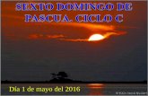 DOMINGO 6º DE PASCUA. CICLO C. DIA 1 DE MAYO DEL 2016. PPS.
