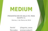Exposición MEDIUM en AULA CM el 4 marzo 2016