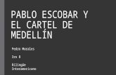 Pablo Escobar y el Cartel de Medellín