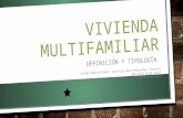 VIVIENDA MULTIFAMILIAR (DEFINICIÓN Y TIPOLOGÍA)