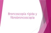 Fibrobroncoscopia rigida y flexible