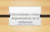 ENFERMEDADES CRONICO DEGENERATIVAS EN EL EMBARAZO