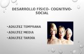 Desarrollo físico  cognitivo-social etapa-temprana_media_tardia