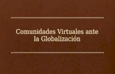 Comunidades virtuales ante la globalización