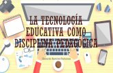 Tecnología educativa como disciplina tecnológica