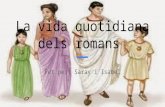 La vida quotidiana dels romans.