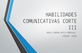 Habilidades comunicativas corte iii