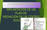 Mediación escolar e implantación de un plan de mediación en un centro educativo